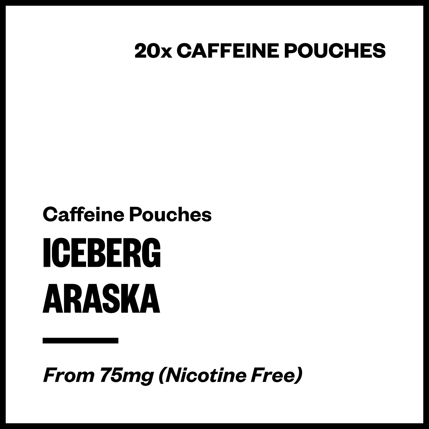 iceberg-araska-caffeine-pouches.jpg Iceberg - Arasaka (Caffeine Pouches) - Image 1