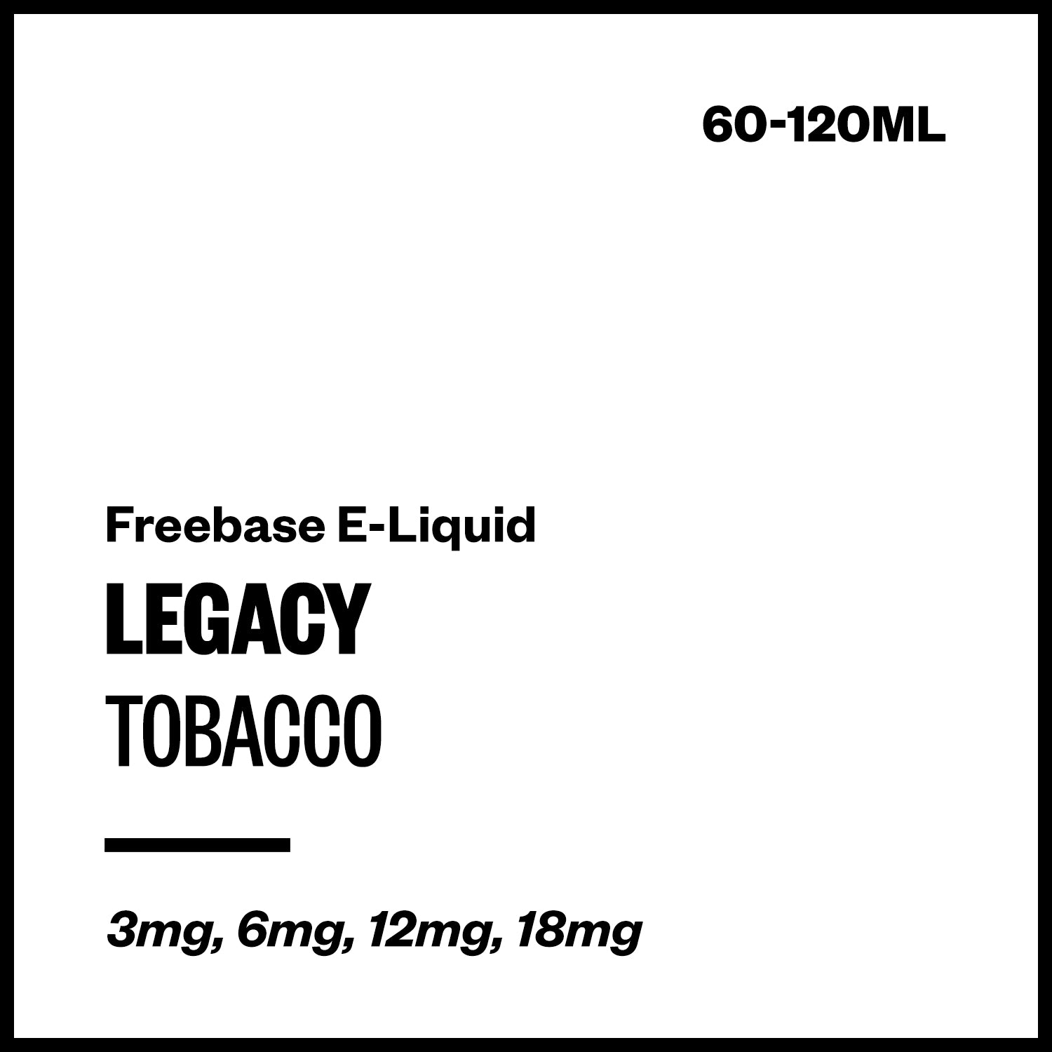 legacy-tobacco-freebase-with-nicotine.jpg Legacy - Tobacco (Freebase E-Liquid) - 120ml / 12mg/mL Nicotine Content - Image 1