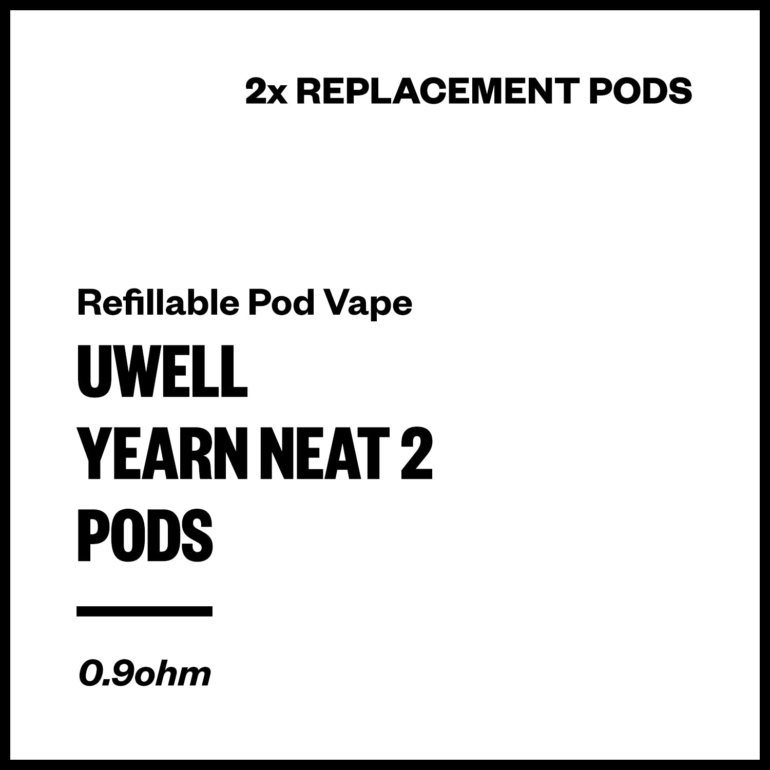 uwell-yearn-neat-2-pods.jpg Uwell Yearn Neat 2 Replacement Pods (2 Pack) - Image 1